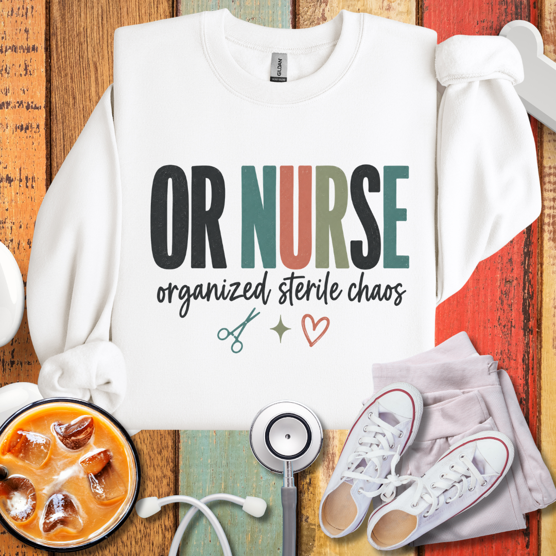 OR Nurse Organized Sterile Chaos Sweatshirt