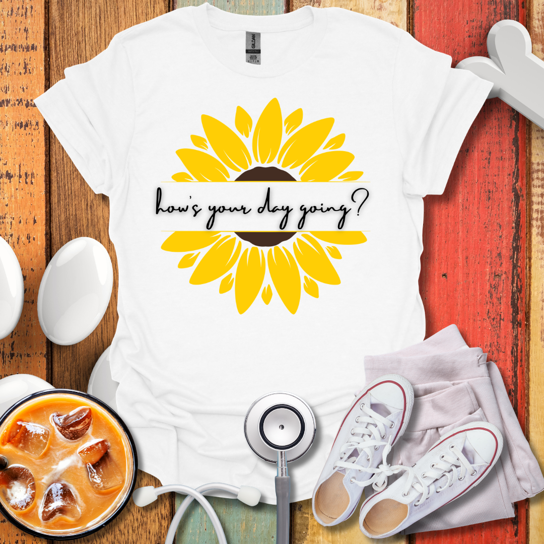 How's Your Day Going? T-Shirt