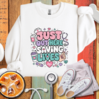 Saving Lives Nurse Sweatshirt