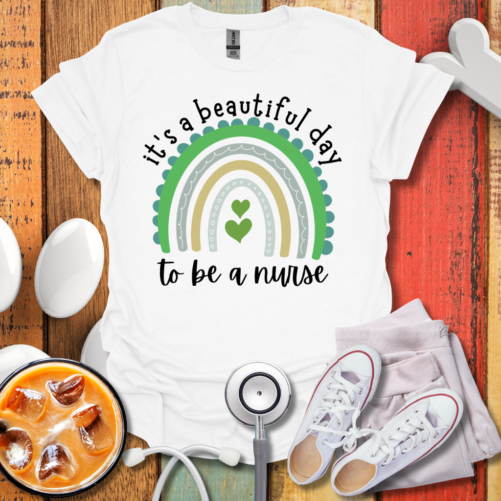 It's A Beautiful Day To Be A Nurse T-Shirt