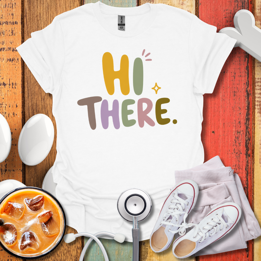 Hi There Nurse T-Shirt