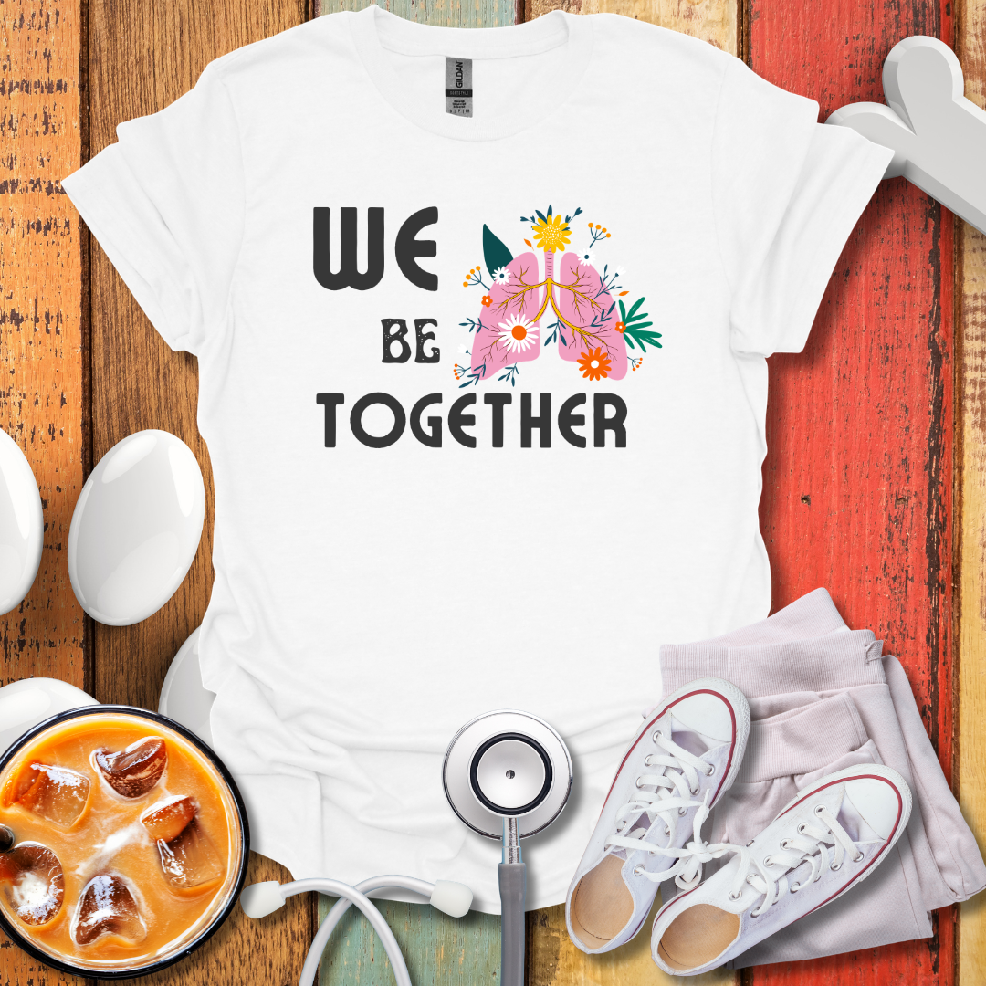 We Be-Lung Together T-Shirt