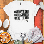 Overworked Understaffed Unbothered T-Shirt