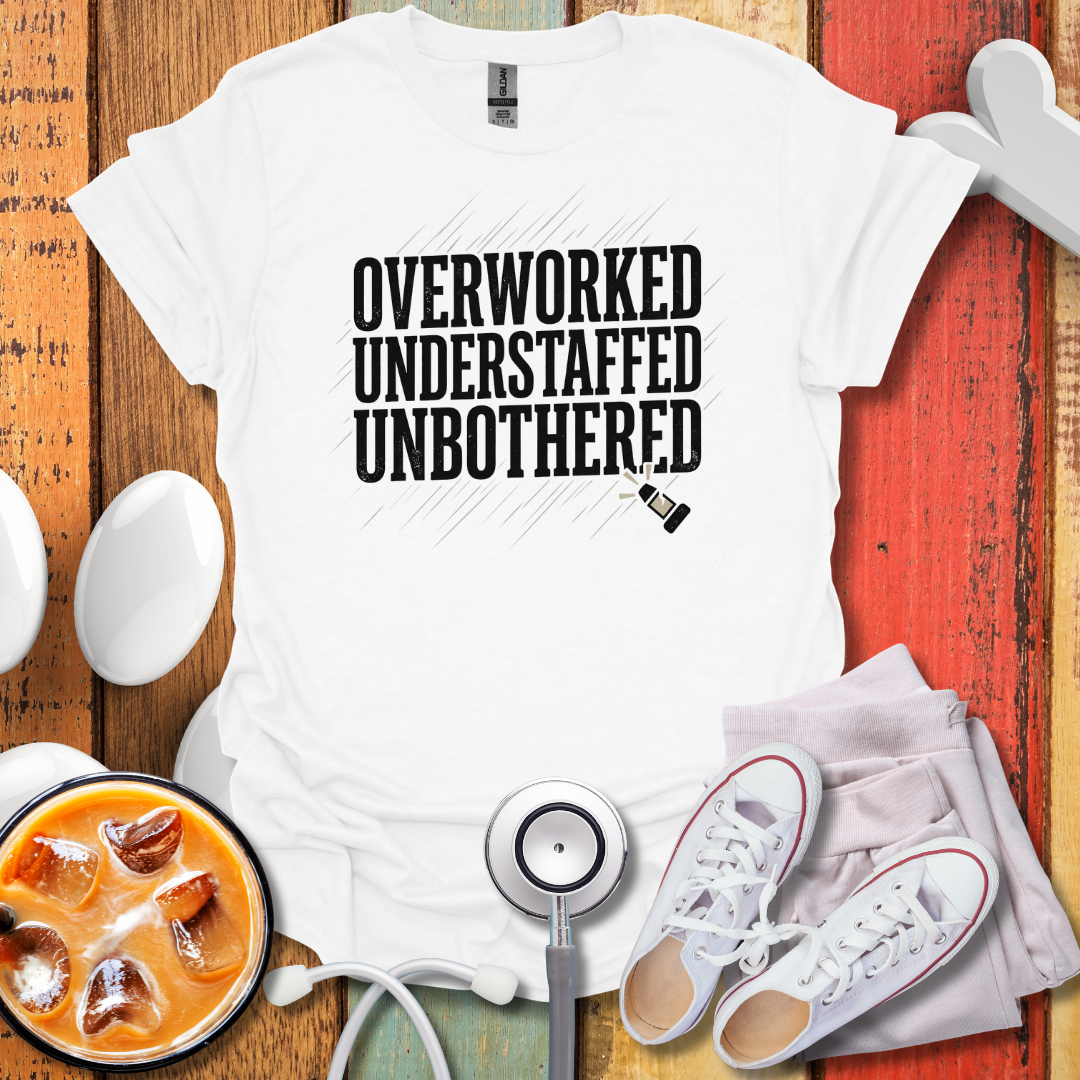 Overworked Understaffed Unbothered T-Shirt