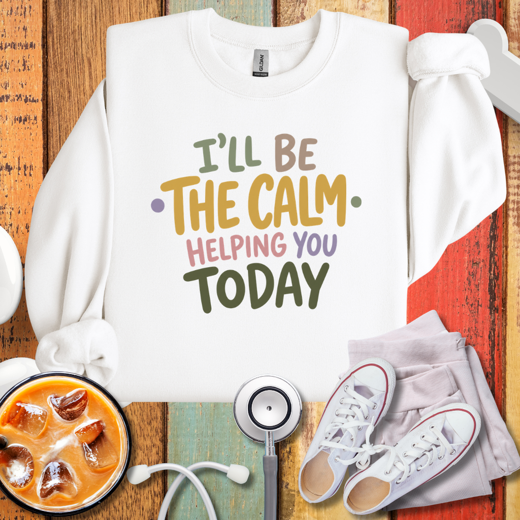 I'll be the Calm Helping You Today Graphic Sweatshirt
