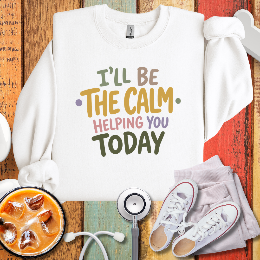 I'll be the Calm Helping You Today Graphic Sweatshirt