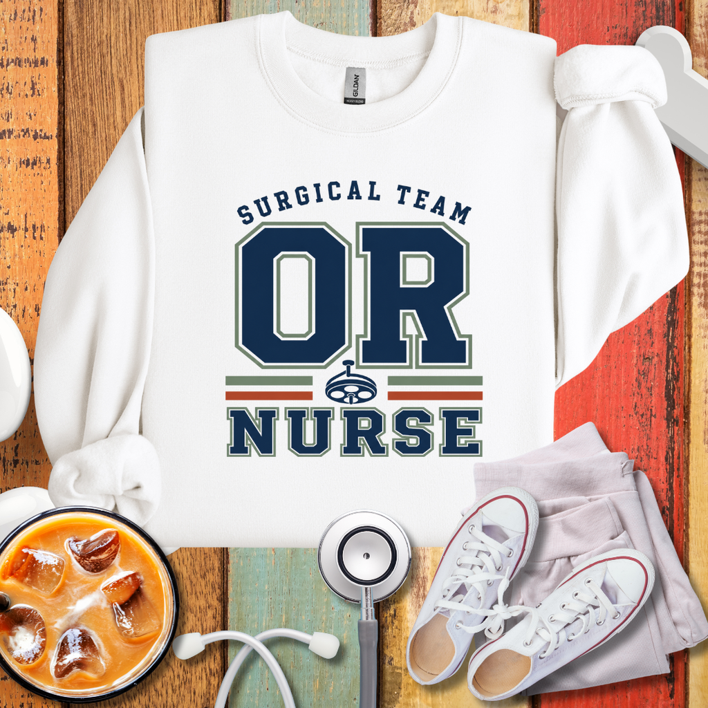 OR Nurse Surgical Team Sweatshirt