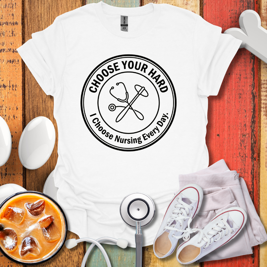 I Choose Nursing Everyday T-Shirt