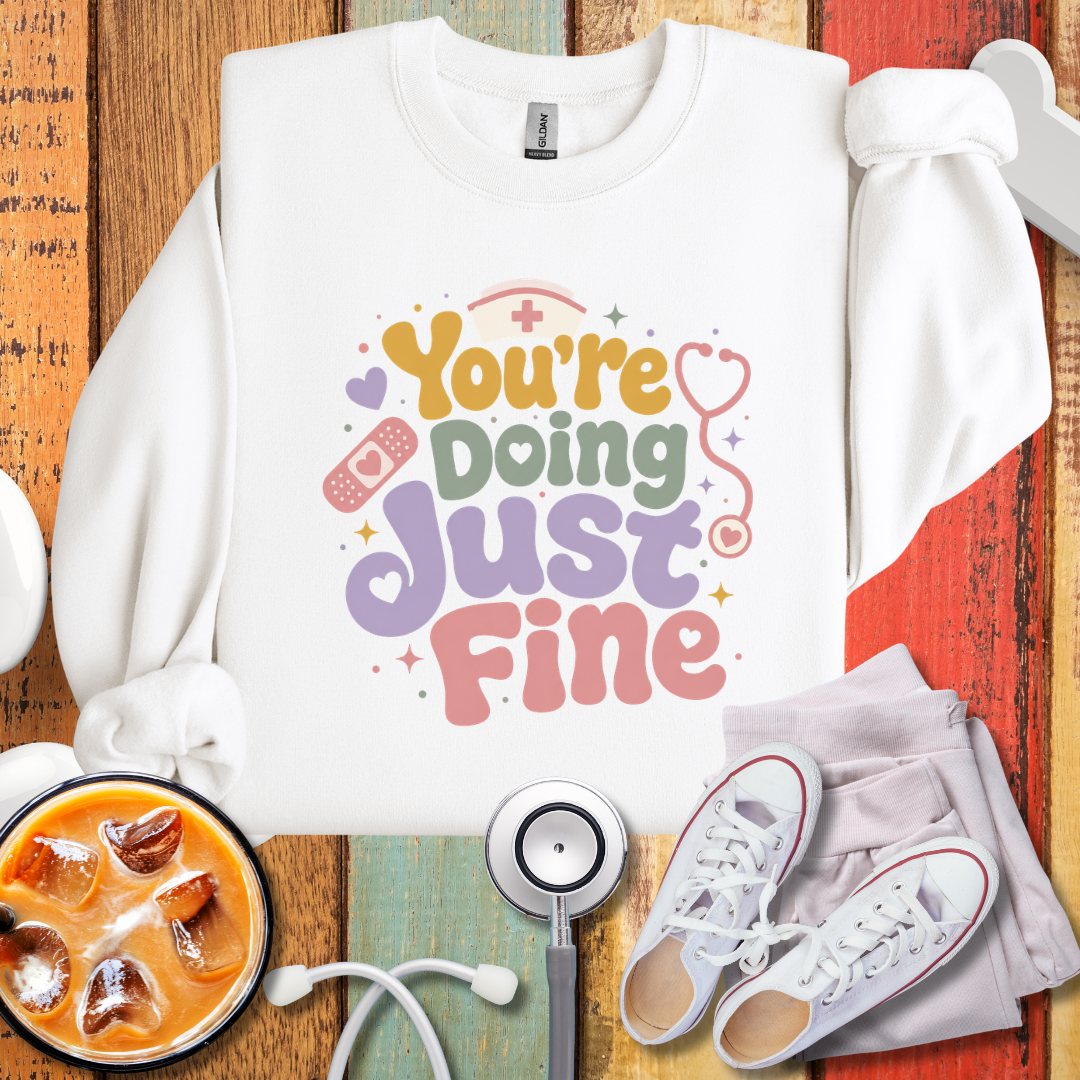 You are doing Just Fine Sweatshirt