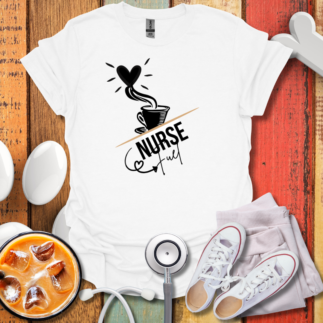 Nurse Fuel T-Shirt