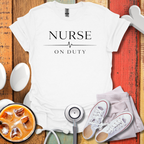 Nurse On Duty T-Shirt