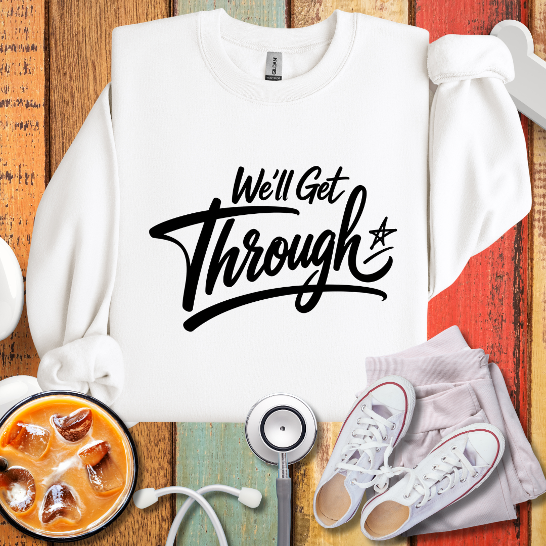 We'll Get Through Crewneck Sweatshirt